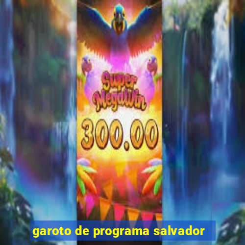 garoto de programa salvador